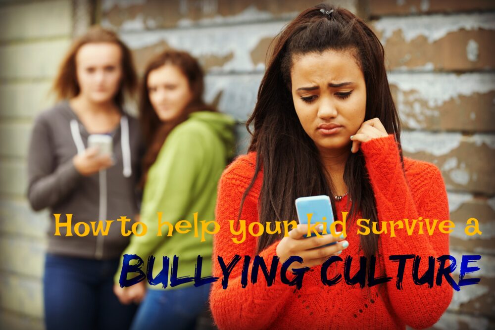 How to Help Your Kid Survive a Bullying Culture – Don Olund – Helping ...